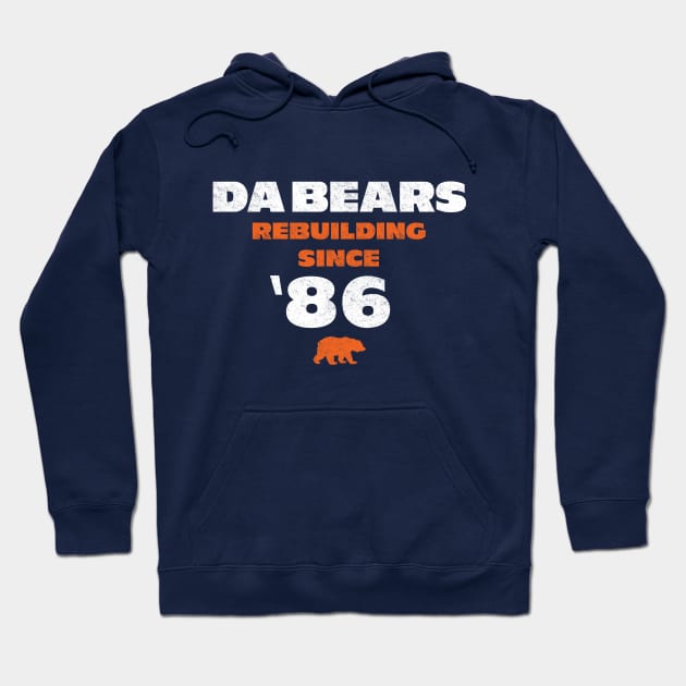 Da Bears - Rebuilding Since '86 Hoodie by BodinStreet